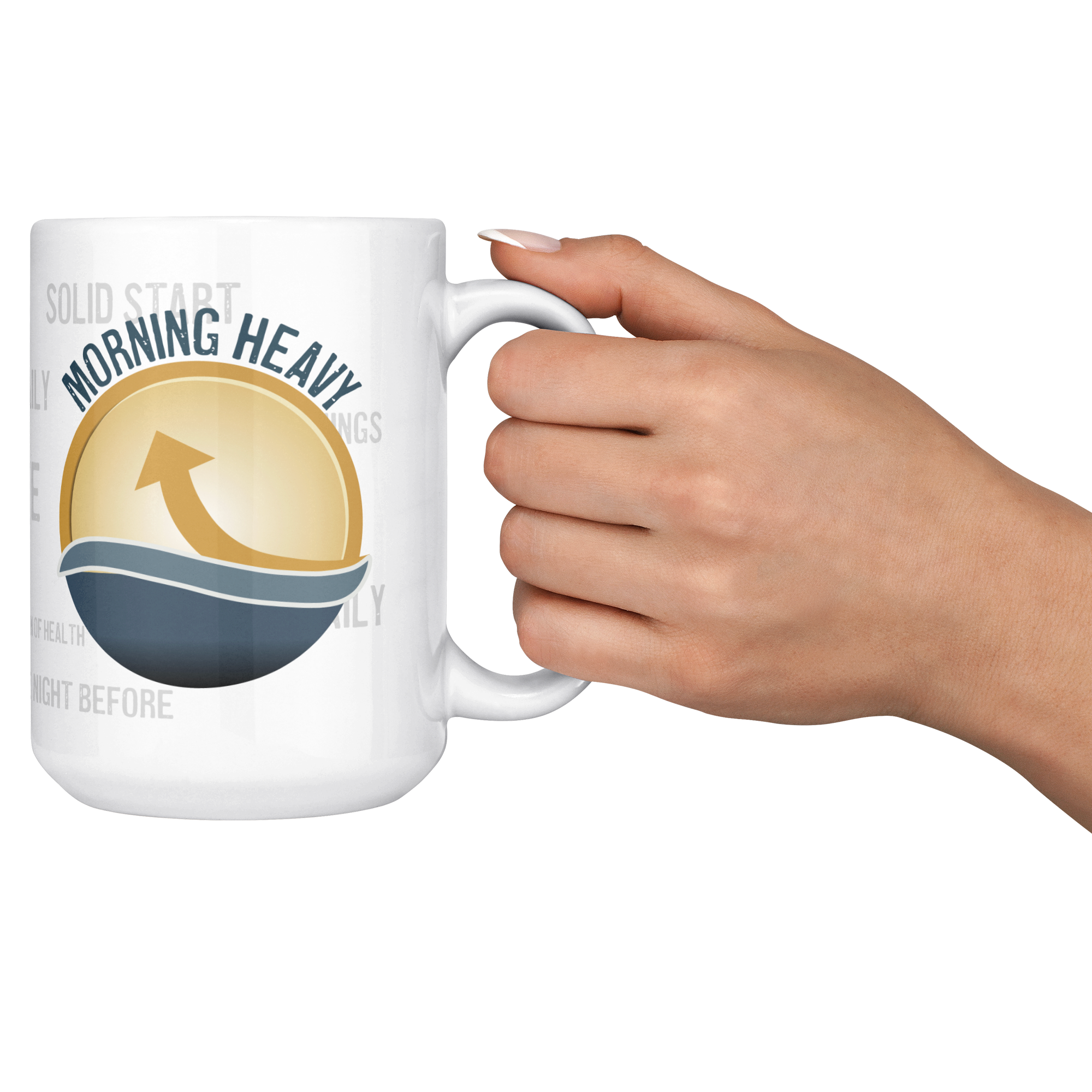 15oz_Morning_Heavy_Motivation_Mug_15ozWhiteMugLifestyleRHCheers_Mockup.png_15386518